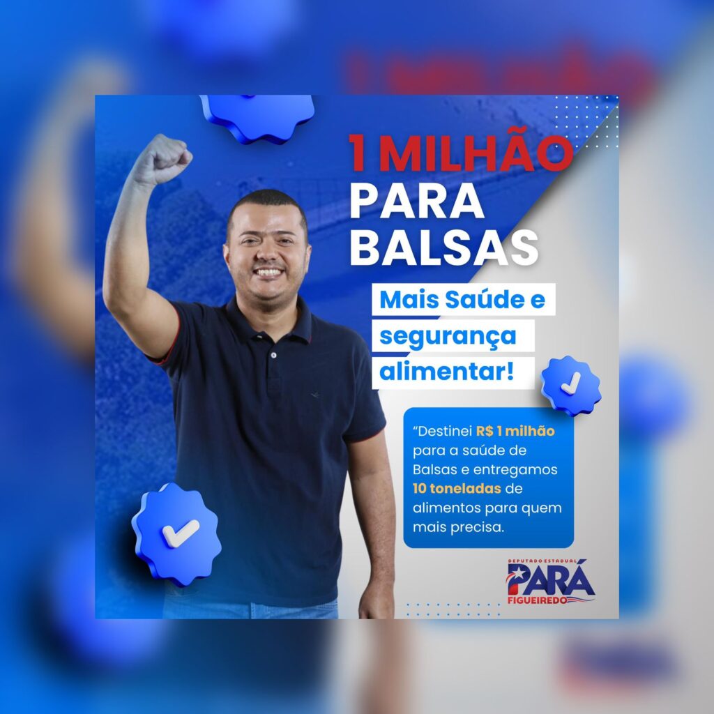 Deputado Pará Figueiredo destina R$ 1 milhão para fortalecer a saúde em Balsas Deputado Pará Figueiredo destina R$ 1 milhão para fortalecer a saúde em Balsas